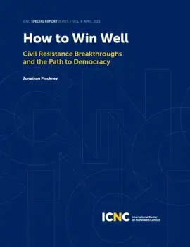 How to Win Well: Civil Resistance Breakthroughs and the Path to Democracy, Paperback/Jonathan Pinckney