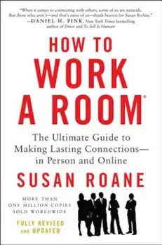 How to Work a Room: The Ultimate Guide to Making Lasting Connections--In Person and Online, Paperback/Susan RoAne