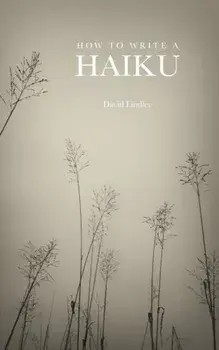 How to Write a Haiku, Paperback/David Lindley