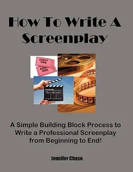 How to Write a Screenplay/Jennifer Chase