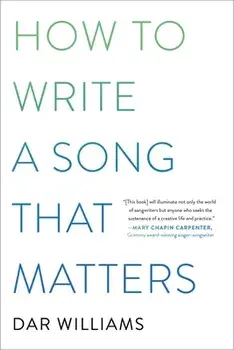 How to Write a Song that Matters, Paperback/Dar Williams