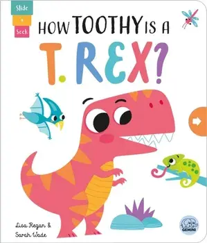 How Toothy is a T. rex?, Board book/Lisa Regan