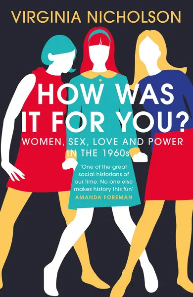 How Was It For You? | Virginia Nicholson