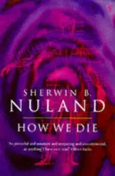 How We Die, Paperback/Sherwin Nuland