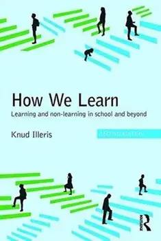 How We Learn. Learning and non-learning in school and beyond, Paperback/Knud Illeris