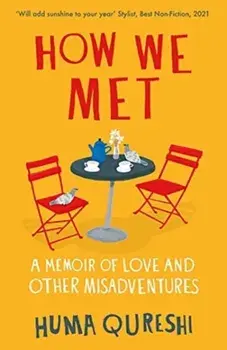 How We Met. A Memoir of Love and Other Misadventures, Paperback/Huma Qureshi