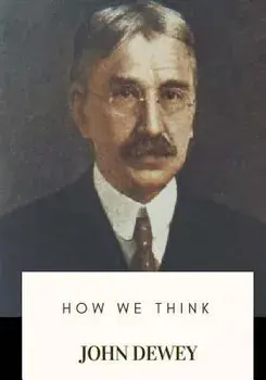 How We Think, Paperback/John Dewey