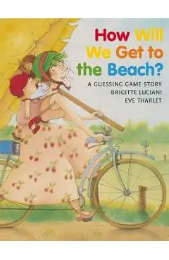 How Will We Get to the Beach? - Brigitte Luciani