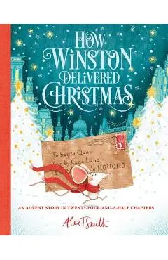 How Winston Delivered Christmas - Alex T. Smith