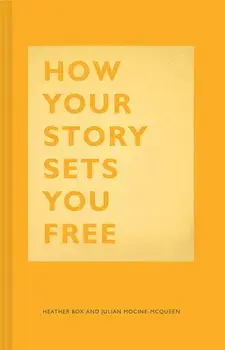 How Your Story Sets You Free, Hardcover/Heather Box