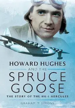 Howard Hughes and the Spruce Goose. The Story of the HK-1 Hercules, Paperback/Simons, Graham M