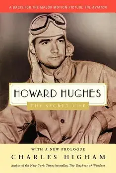 Howard Hughes: The Secret Life/Charles Higham