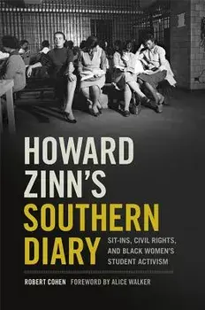 Howard Zinn's Southern Diary: Sit-Ins, Civil Rights, and Black Women's Student Activism, Paperback/Robert Cohen