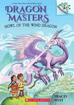 Howl of the Wind Dragon: A Branches Book (Dragon Masters #20), Paperback/Tracey West