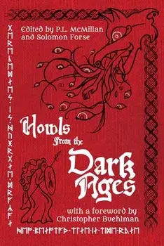 Howls From the Dark Ages: An Anthology of Medieval Horror, Paperback/Christopher Buehlman