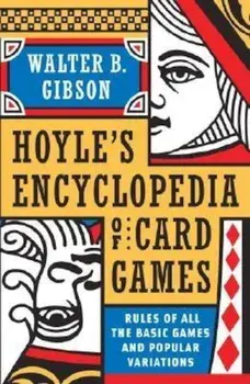 Hoyle's Modern Encyclopedia of Card Games: Rules of All the Basic Games and Popular Variations, Paperback/Walter B. Gibson