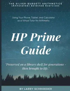 HP Prime Guide THE SILVER-BURDETT ARITHMETICS (Annotated) Selected Exercises, Paperback/Larry Schroeder