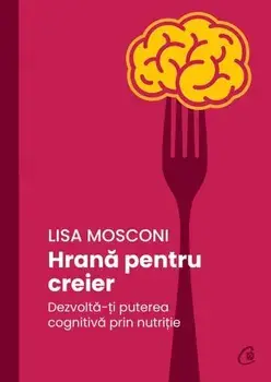 Hrana pentru creier/Lisa Mosconi