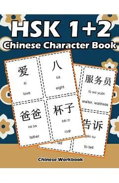 Hsk 1 + 2 Chinese Character Book: Learning Standard Hsk1 and Hsk2 Vocabulary with Flash Cards - Raven White