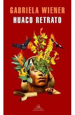 Huaco Retrato / Huaco Portrait - Gabriela Wiener