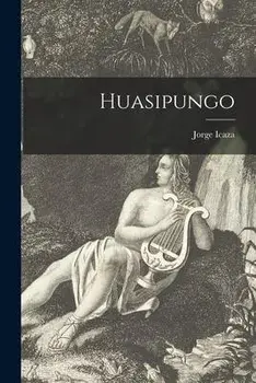 Huasipungo, Paperback/Jorge 1906- Icaza