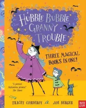 Hubble Bubble, Granny Trouble: Three Magical Books in One!, Paperback/Tracey Corderoy