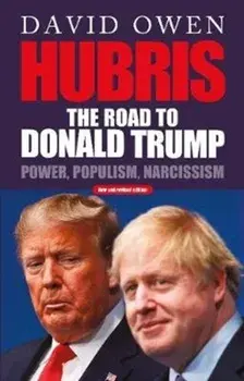 Hubris. The Road to Donald Trump, Paperback/David Owen