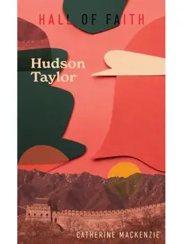 Hudson Taylor, Hardback/Catherine MacKenzie