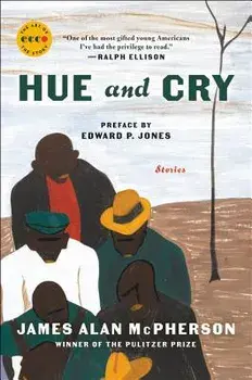 Hue and Cry: Stories, Paperback/James Alan McPherson