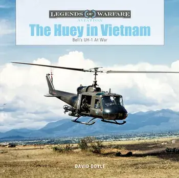Huey in Vietnam: Bell's UH-1 at War, Hardback/David Doyle