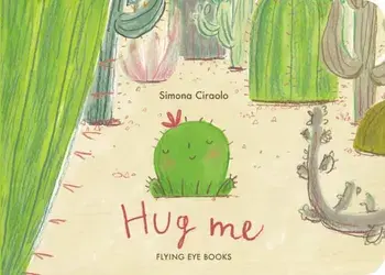 Hug Me, Board book/Simona Ciraolo