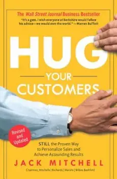 Hug Your Customers: The Proven Way to Personalize Sales and Achieve Astounding Result (Hardcover)/Jack Mitchell