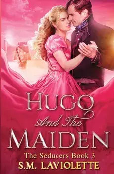 Hugo and the Maiden, Paperback/S. M. LaViolette