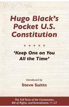Hugo Black's Pocket U.S. Constitution: 'Keep One on You All the Time' - Steve Suitts