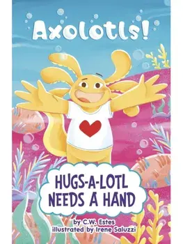 Hugs-a-Lotl Needs a Hand, Paperback/C.W. Estes