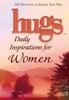 Hugs Daily Inspirations for Women: 365 Devotions to Inspire Your Day, Hardcover/Freeman-Smith LLC