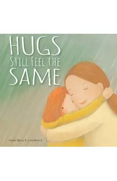 Hugs Still Feel the Same - Kiralee Strong