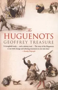 Huguenots, Paperback/Geoffrey Treasure