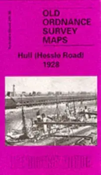 Hull (Hessle Road) 1928. Yorkshire Sheet 240.06, Facsimile of 1928 ed, Sheet Map/Arthur G. Credland