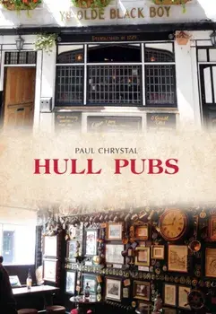 Hull Pubs, Paperback/Paul Chrystal