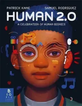 Human 2.0. A Celebration of Human Bionics, Hardback/***