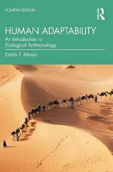 Human Adaptability. An Introduction to Ecological Anthropology, 4 ed, Paperback/Emilio F. Moran