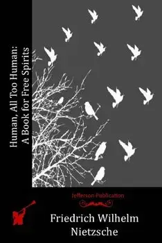 Human, All Too Human: A Book for Free Spirits, Paperback/Friedrich Wilhelm Nietzsche