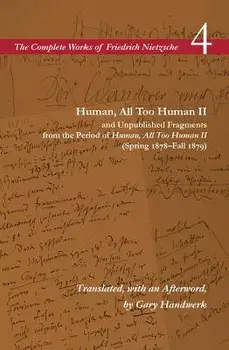 Human, All Too Human II / Unpublished Fragments from the Period of Human, All Too Human II (Spring 1878-Fall 1879): Volume 4, Paperback/Friedrich Wilhelm Nietzsche