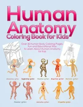 Human Anatomy Coloring Book for Kids: Over 30 Human Body Coloring Pages, Fun and Educational Way to Learn About Human Anatomy for Kids - for Boys & Gi/Pineapple Activity Books