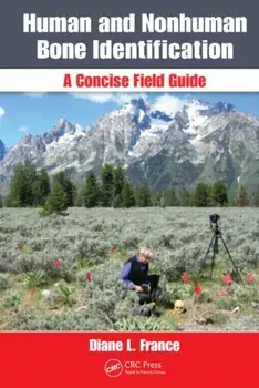 Human and Nonhuman Bone Identification. A Concise Field Guide, Paperback/Diane L. France
