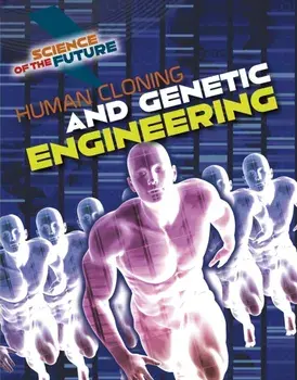Human Cloning and Genetic Engineering, Paperback/Tom Jackson