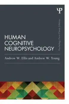 Human Cognitive Neuropsychology (Classic Edition), Paperback/Andrew W Ellis