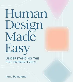 Human Design Made Easy. Understanding the Five Energy Types, Paperback/Ilona Pamplona