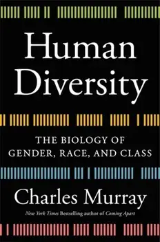 Human Diversity: The Biology of Gender, Race, and Class, Hardcover/Charles Murray